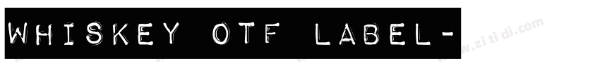 Whiskey OTF label字体转换